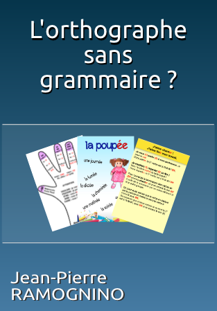 L'orthographe sans grammaire ?